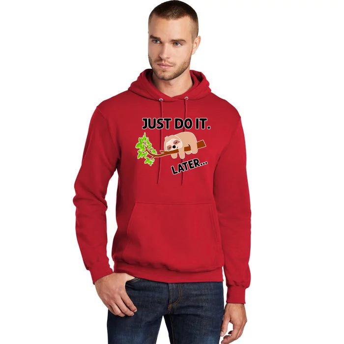 Just Do It Later Funny Lazy Sloth Tall Hoodie