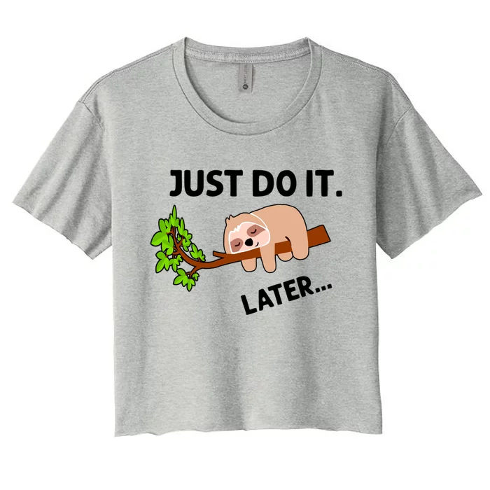 Just Do It Later Funny Lazy Sloth Women's Crop Top Tee