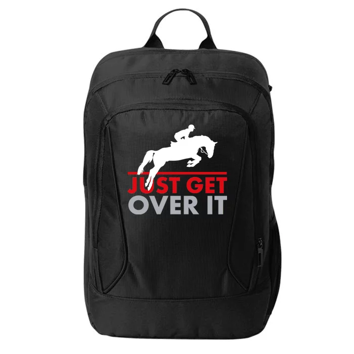 Just Get Over It Funny Horse Riding City Backpack