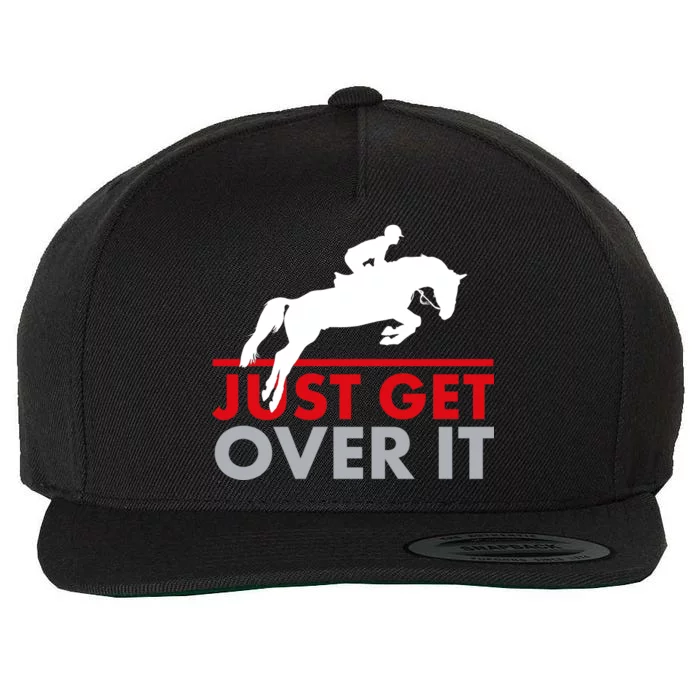 Just Get Over It Funny Horse Riding Wool Snapback Cap