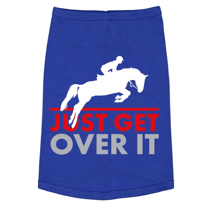 Just Get Over It Funny Horse Riding Doggie Tank