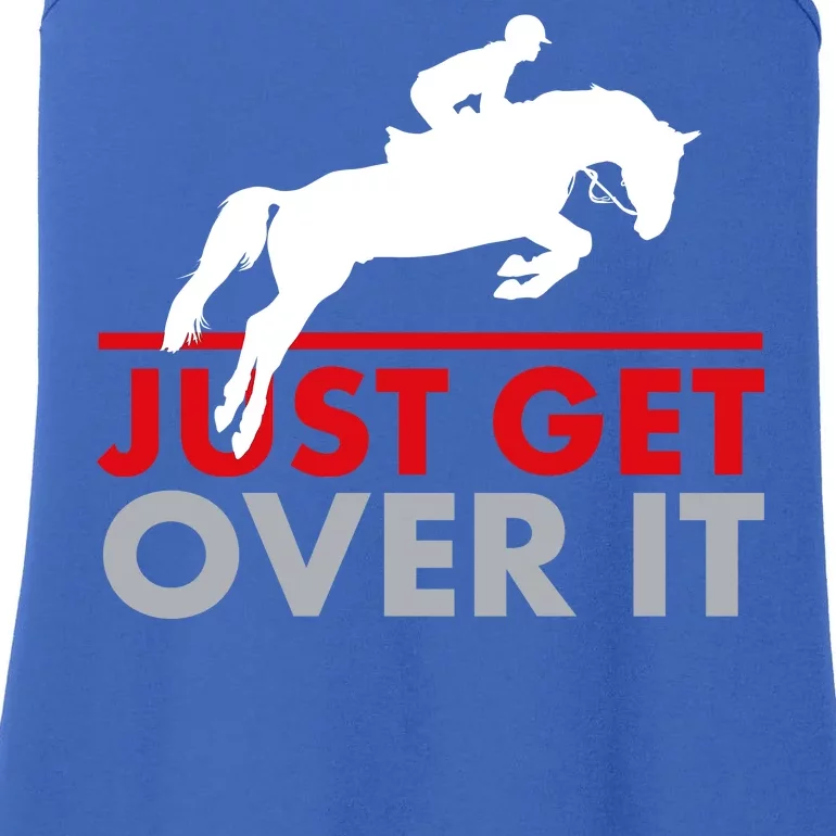 Just Get Over It Funny Horse Riding Ladies Essential Tank