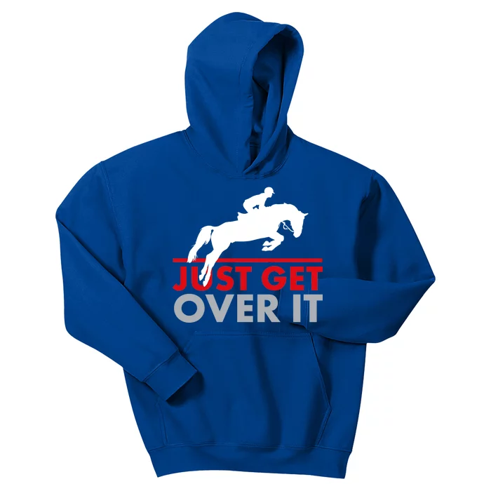 Just Get Over It Funny Horse Riding Kids Hoodie