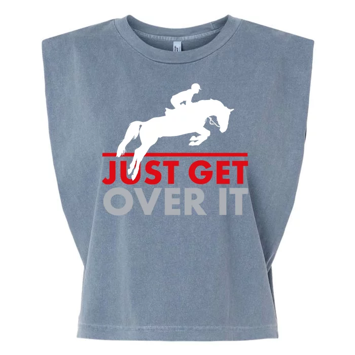 Just Get Over It Funny Horse Riding Garment-Dyed Women's Muscle Tee