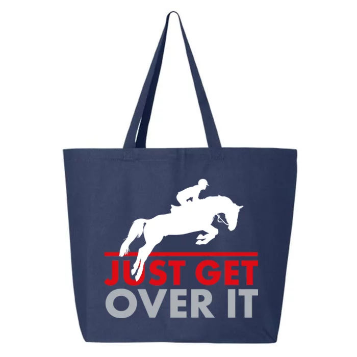 Just Get Over It Funny Horse Riding 25L Jumbo Tote