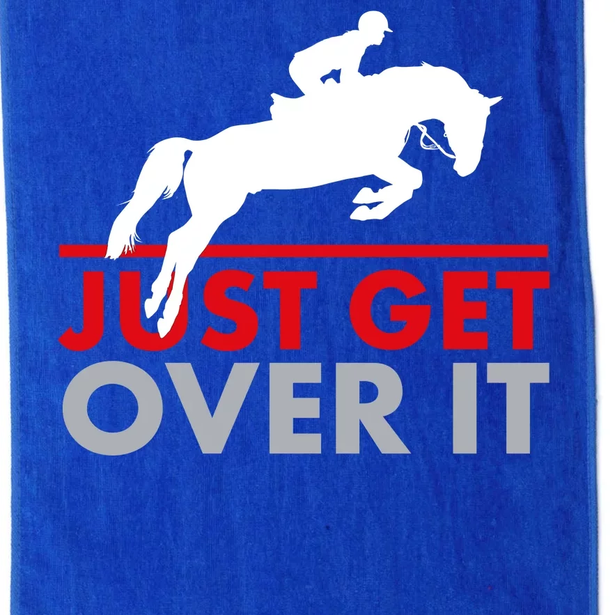 Just Get Over It Funny Horse Riding Platinum Collection Golf Towel