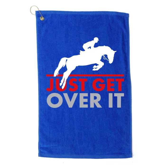 Just Get Over It Funny Horse Riding Platinum Collection Golf Towel