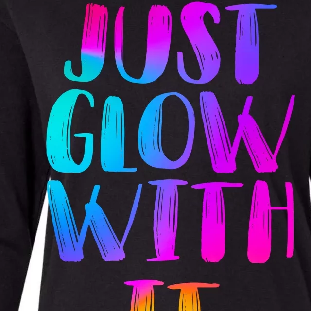 Just Glow With It Funny Retro Womens Cotton Relaxed Long Sleeve T-Shirt