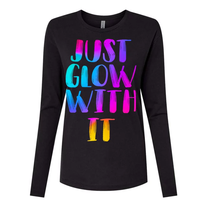 Just Glow With It Funny Retro Womens Cotton Relaxed Long Sleeve T-Shirt