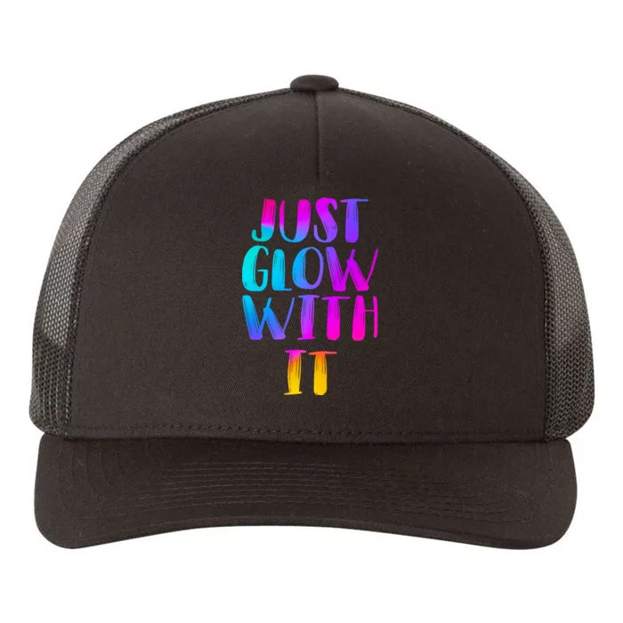 Just Glow With It Funny Retro Yupoong Adult 5-Panel Trucker Hat