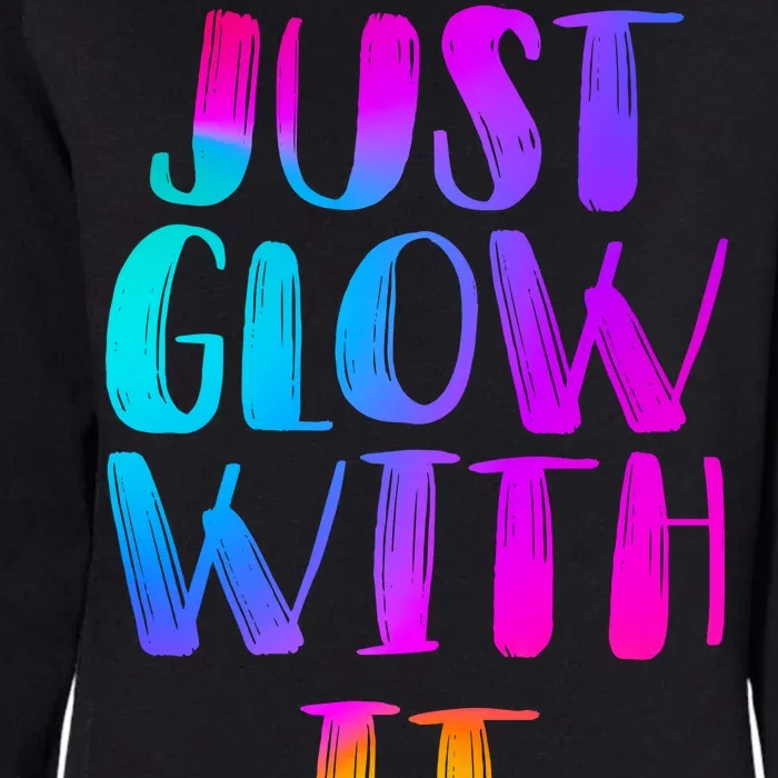 Just Glow With It Funny Retro Womens California Wash Sweatshirt