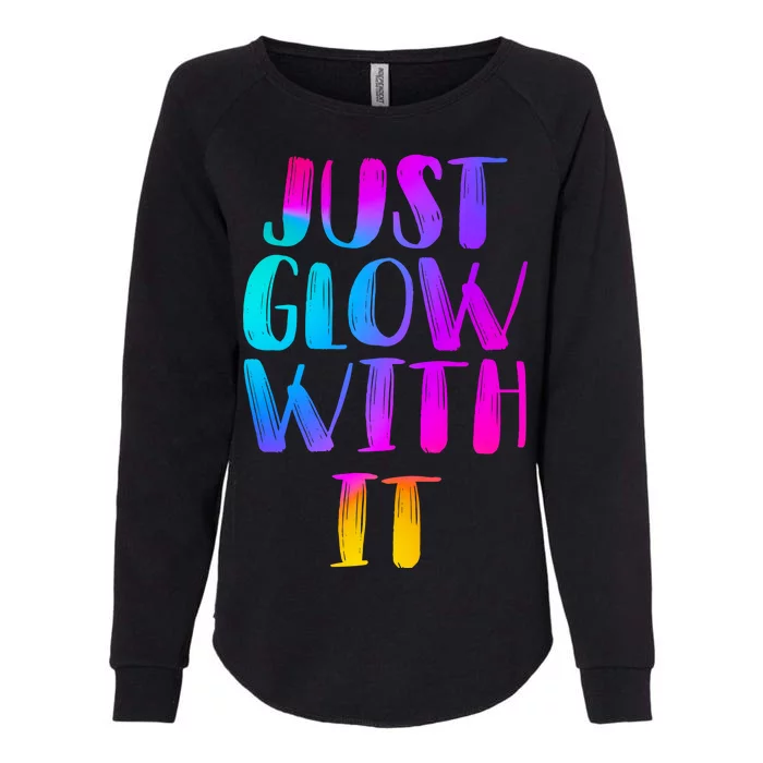 Just Glow With It Funny Retro Womens California Wash Sweatshirt