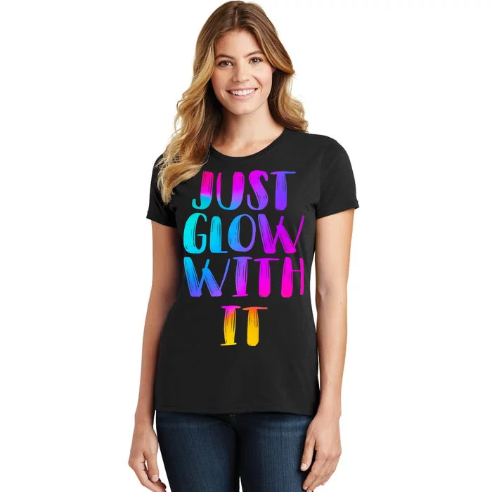 Just Glow With It Funny Retro Women's T-Shirt