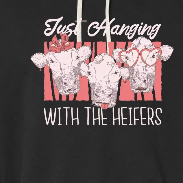 Just Hanging With The Heifers Garment-Dyed Fleece Hoodie