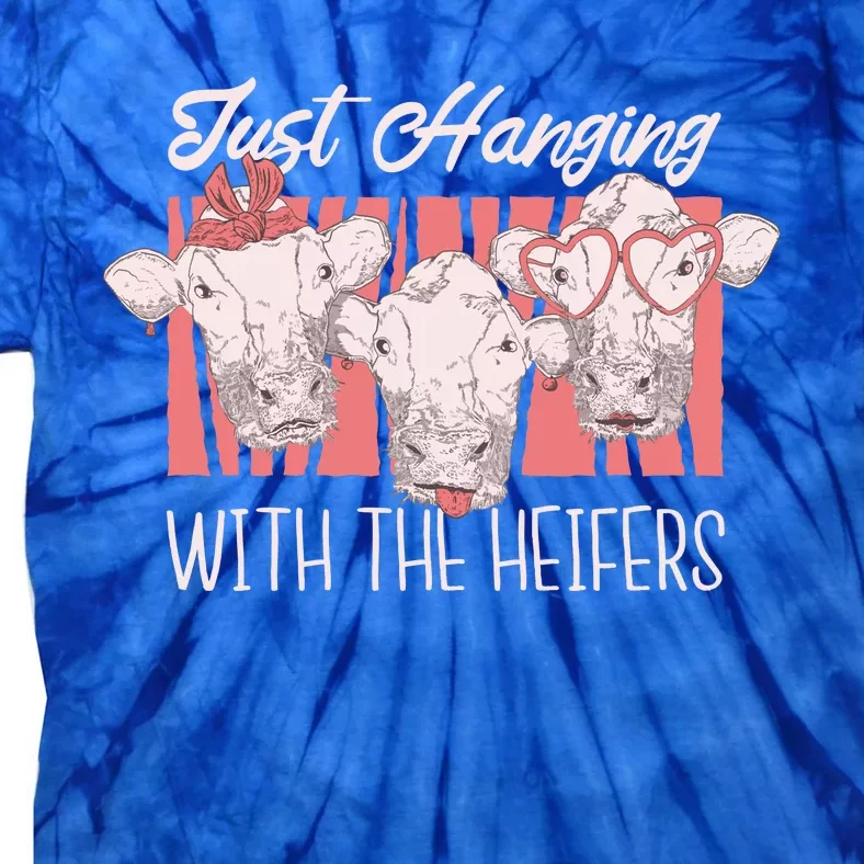 Just Hanging With The Heifers Tie-Dye T-Shirt