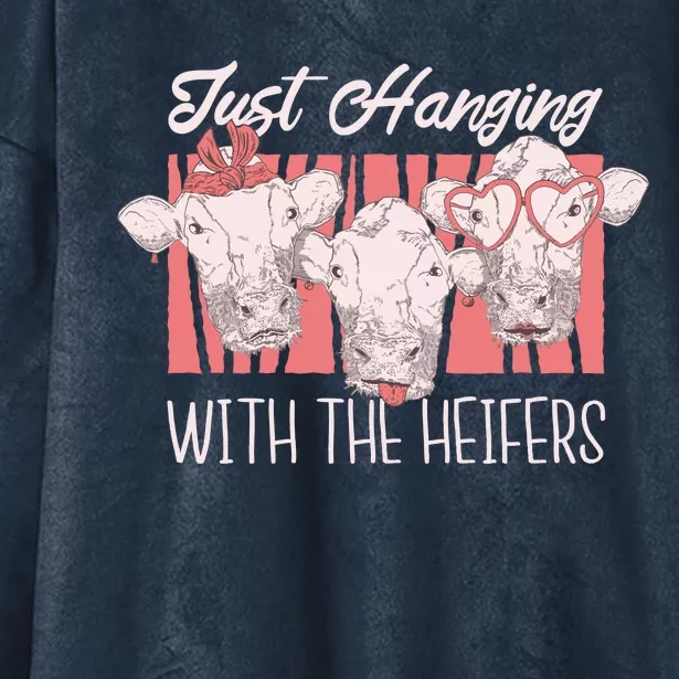 Just Hanging With The Heifers Hooded Wearable Blanket