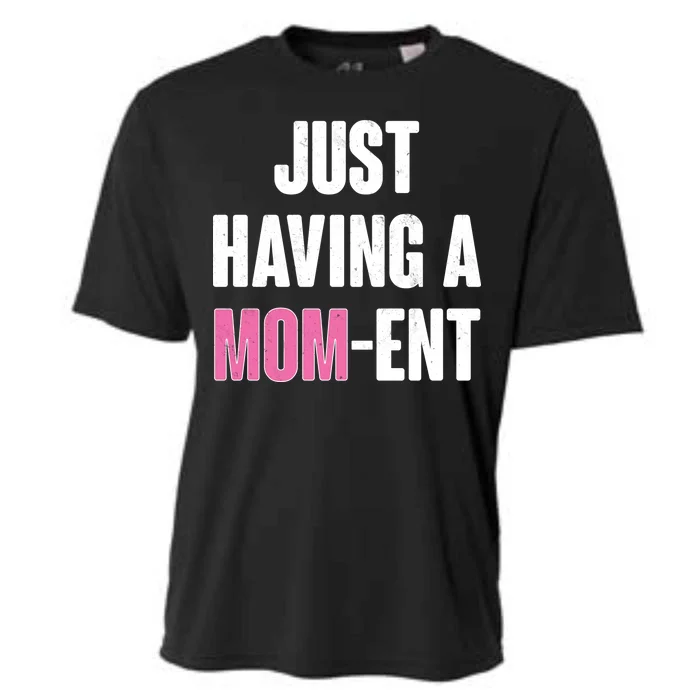 Just Having A Mom-ent Cooling Performance Crew T-Shirt