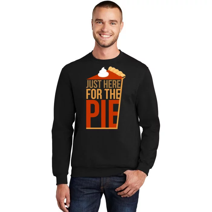 Just Here For The Pie Tall Sweatshirt