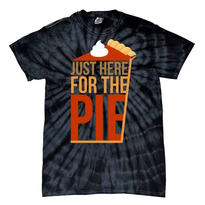 Just Here For The Pie Tie-Dye T-Shirt