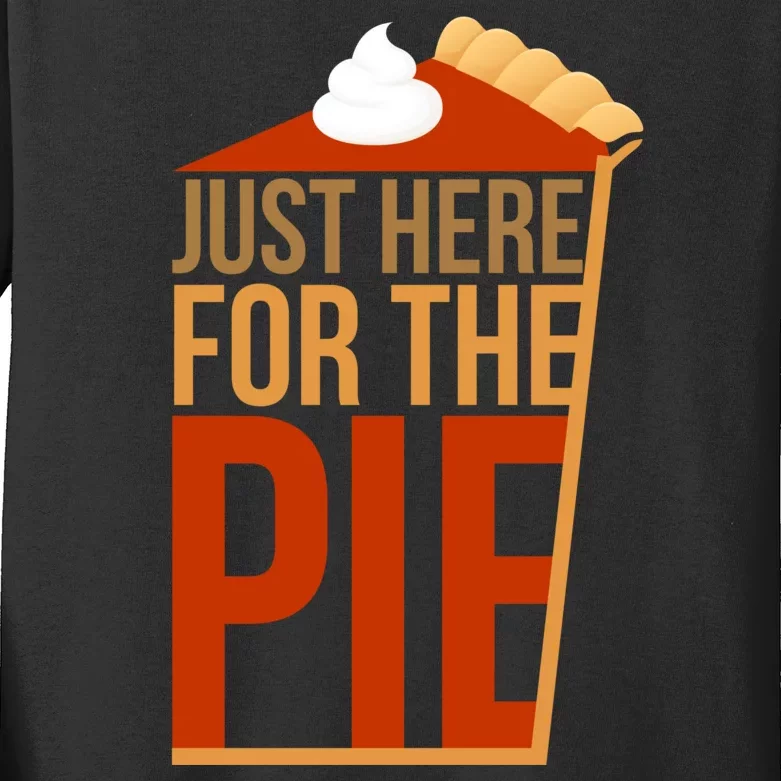 Just Here For The Pie Kids Long Sleeve Shirt