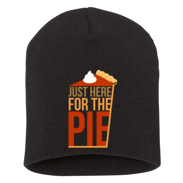 Just Here For The Pie Short Acrylic Beanie