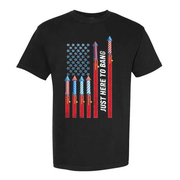 Just Here To Bang American Flag Fireworks Garment-Dyed Heavyweight T-Shirt