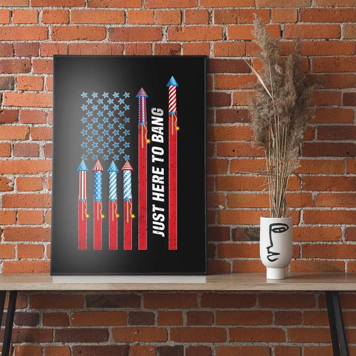 Just Here To Bang American Flag Fireworks Poster