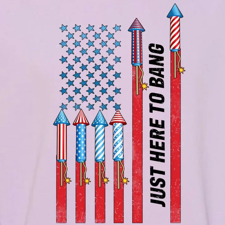 Just Here To Bang American Flag Fireworks Garment-Dyed Sweatshirt