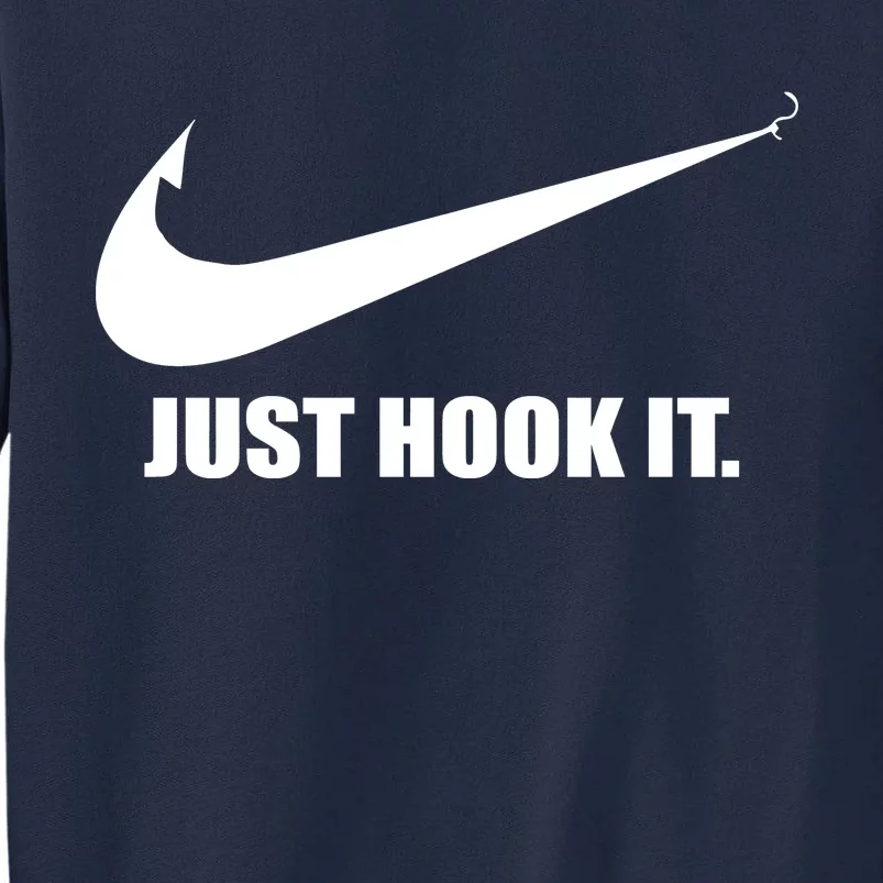 Just Hook It Funny Fishing Tall Sweatshirt