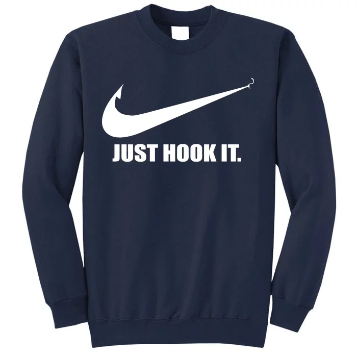 Just Hook It Funny Fishing Tall Sweatshirt