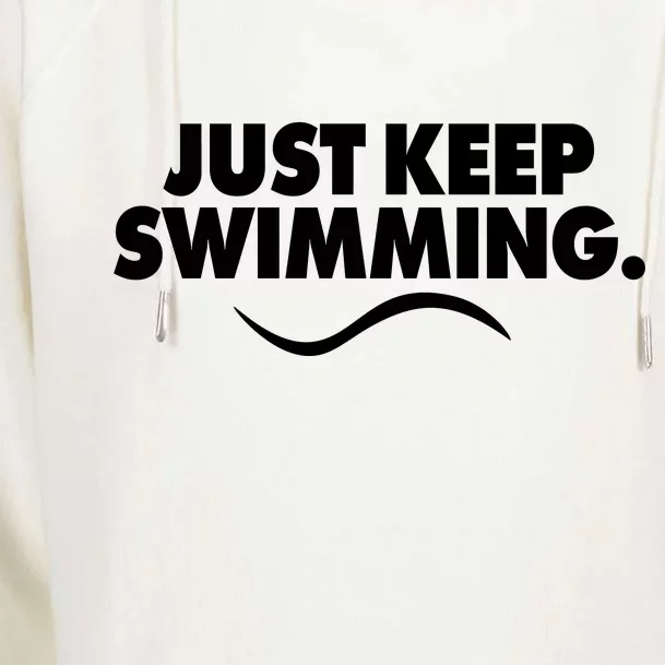 Just Keep Swimming Womens Funnel Neck Pullover Hood