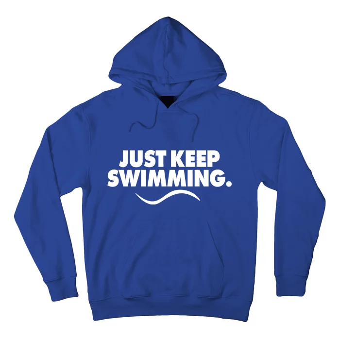 Just Keep Swimming Hoodie