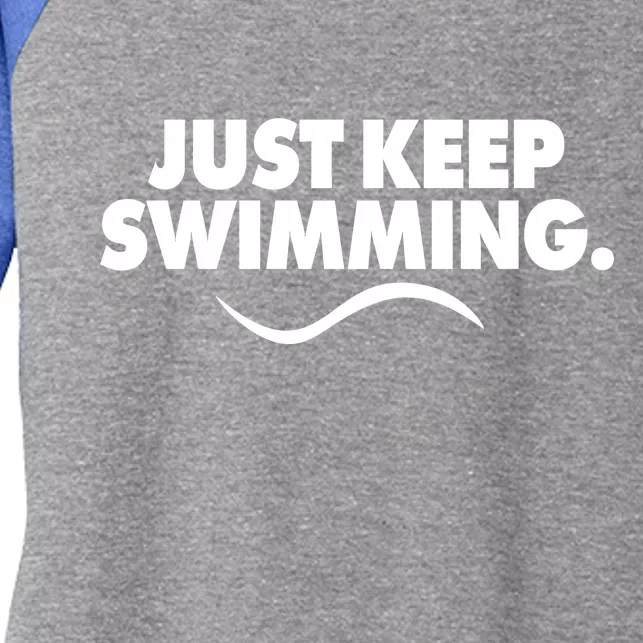 Just Keep Swimming Women's Tri-Blend 3/4-Sleeve Raglan Shirt