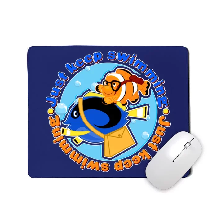 Just Keep Swimming Fish Mousepad