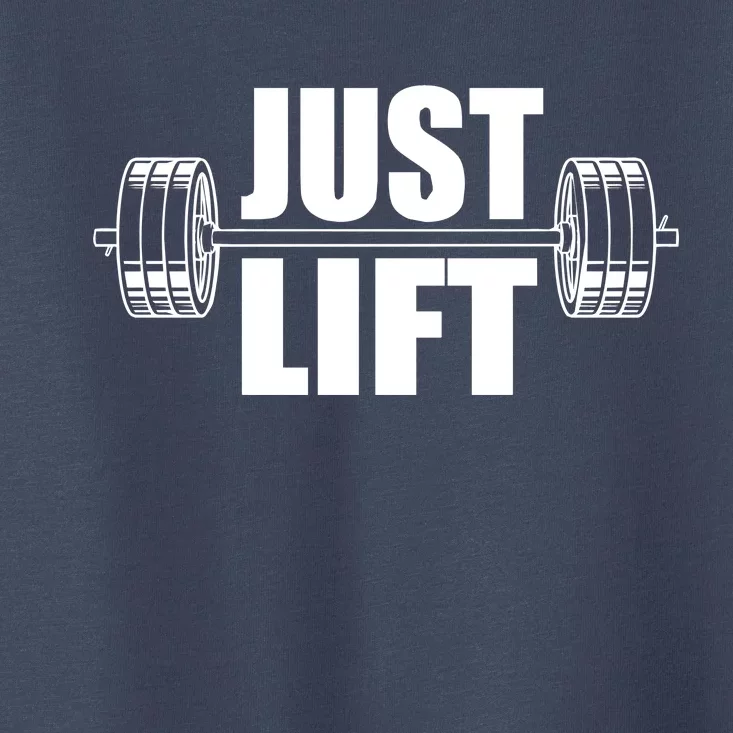 Just Lift Gym Workout Toddler T-Shirt