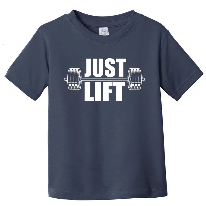 Just Lift Gym Workout Toddler T-Shirt