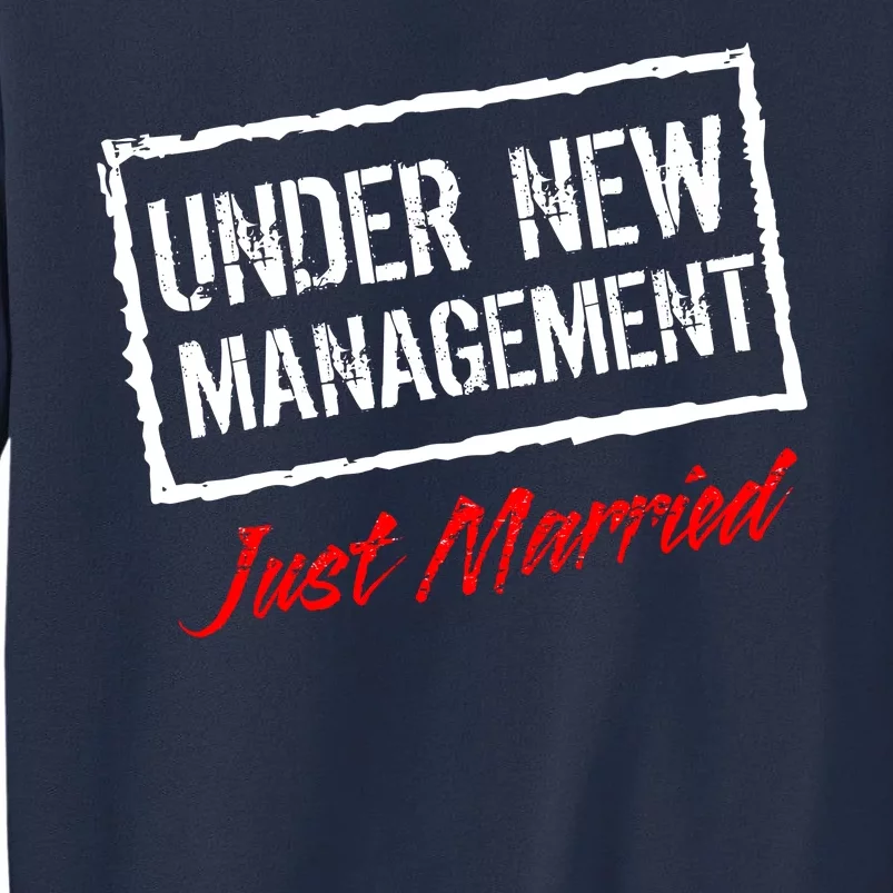 Just Married Under New Management Sweatshirt