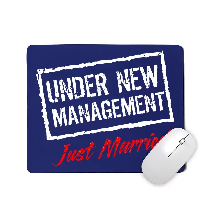 Just Married Under New Management Mousepad