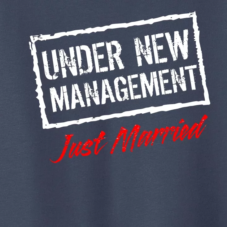 Just Married Under New Management Toddler T-Shirt