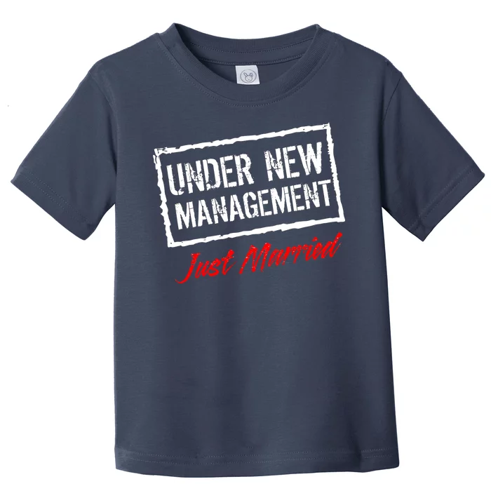 Just Married Under New Management Toddler T-Shirt