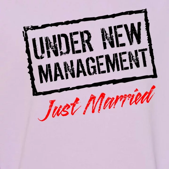 Just Married Under New Management Garment-Dyed Sweatshirt