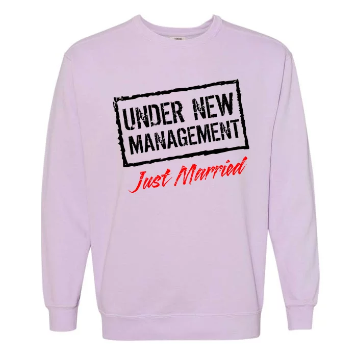 Just Married Under New Management Garment-Dyed Sweatshirt