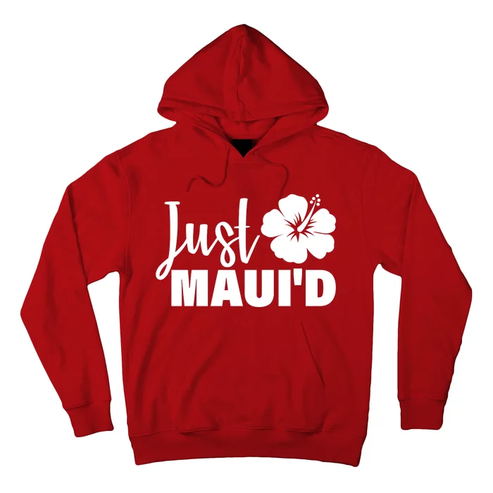 Just Maui'd Hoodie