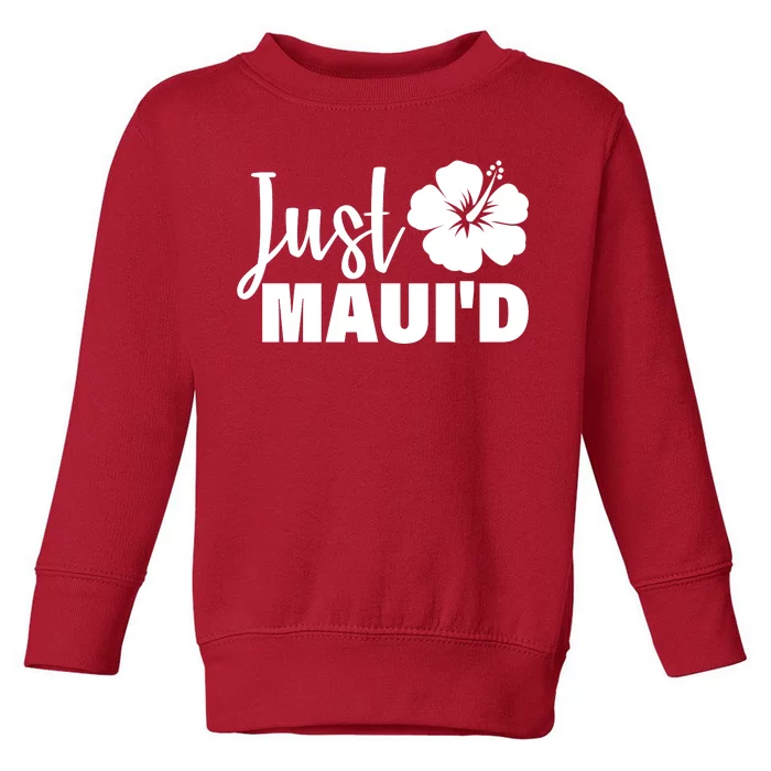 Just Maui'd Toddler Sweatshirt