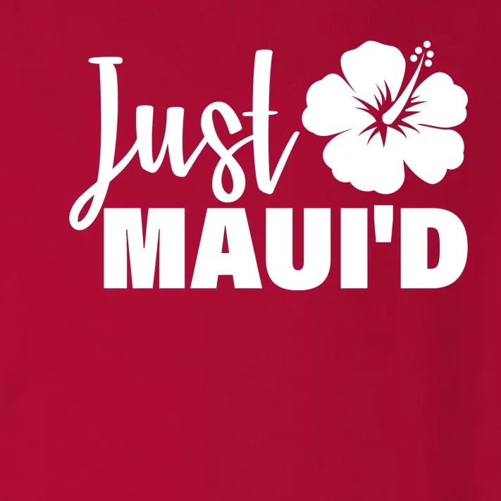 Just Maui'd Toddler Long Sleeve Shirt