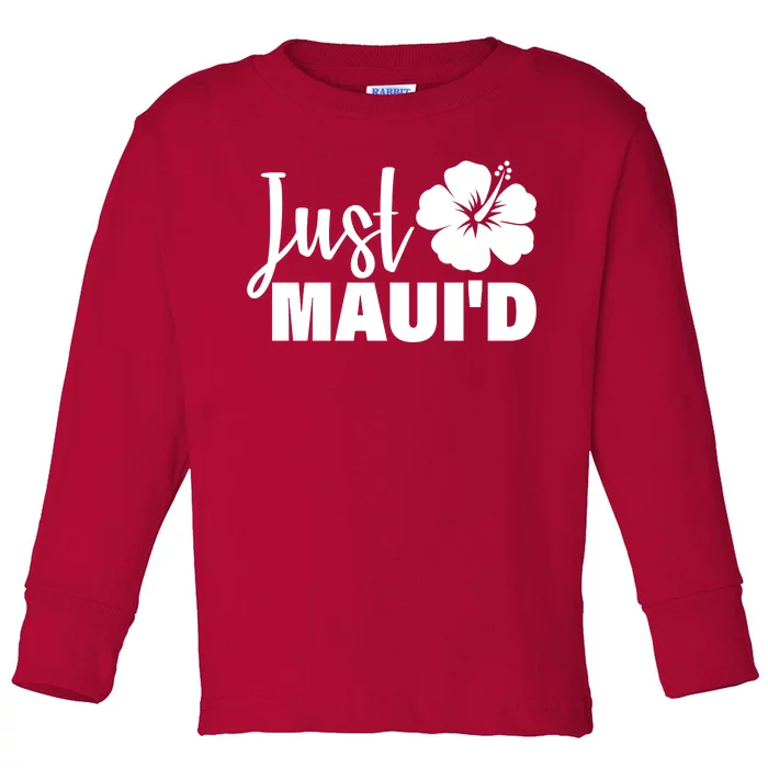 Just Maui'd Toddler Long Sleeve Shirt