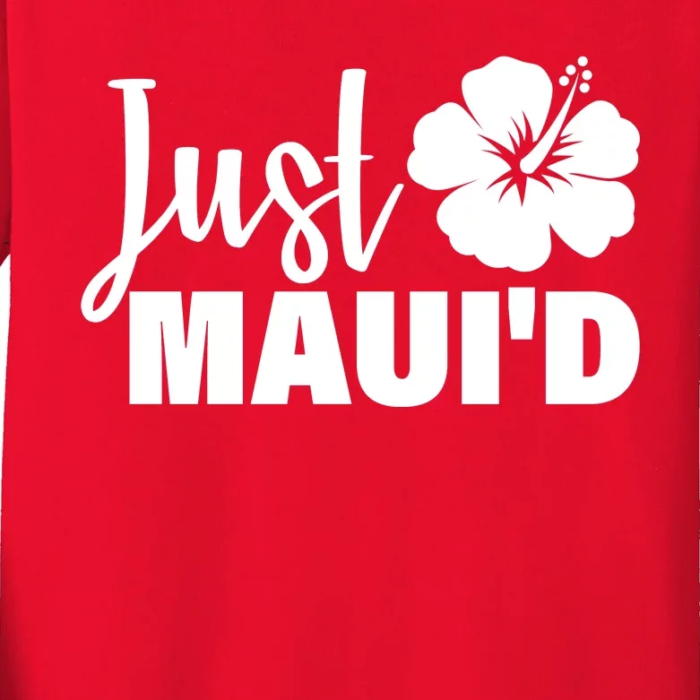 Just Maui'd Kids Long Sleeve Shirt