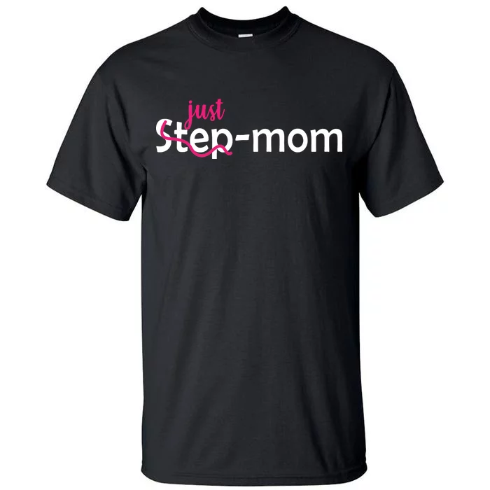 Just Mom Step Mother Tall T-Shirt