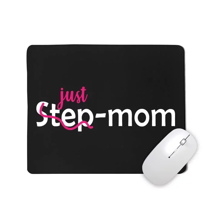 Just Mom Step Mother Mousepad