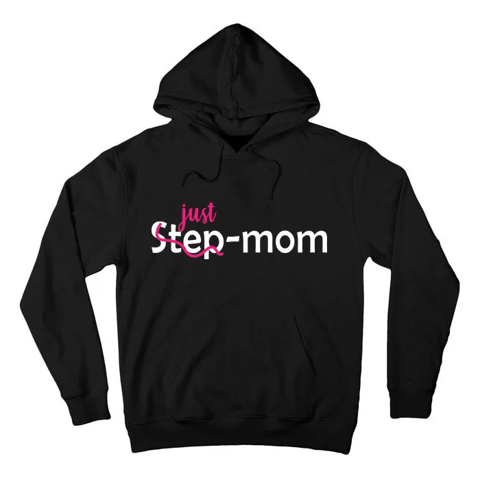 Just Mom Step Mother Tall Hoodie